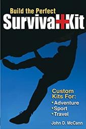 Build the Perfect Survival Kit Build the Perfect Survival Kit