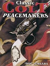 Classic Colt Peacemakers Classic Colt Peacemakers
