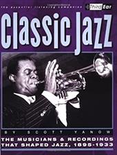 Classic Jazz: Third Ear - The Essential Listening Companion Classic Jazz: Third Ear - The Essential Listening Companion