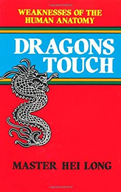 Dragons Touch: Weaknesses of the Human Anatomy Hei Long
