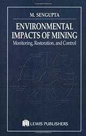 Environmental Impacts of Mining Monitoring, Restoration, and Control Environmental Impacts of Mining Monitoring, Restoration, and Control