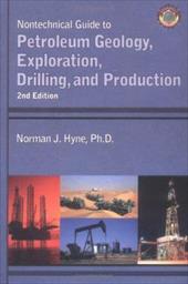 Nontechnical Guide to Petroleum Geology, Drilling and Production Nontechnical Guide to Petroleum Geology, Drilling and Production