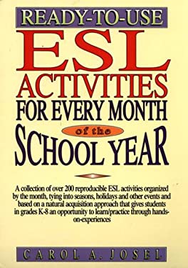 Ready-to-Use ESL Activities for Every Month of the School Year Carol A. Josel and Gavrielle Josel