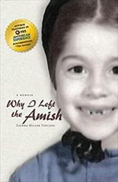 Why I Left the Amish: A Memoir Why I Left the Amish: A Memoir