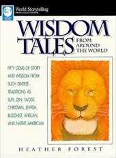 Wisdom Tales from Around the World Wisdom Tales from Around the World