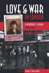 Love & War in London: A Woman's Diary 1939-1942 Love & War in London: A Woman's Diary 1939-1942