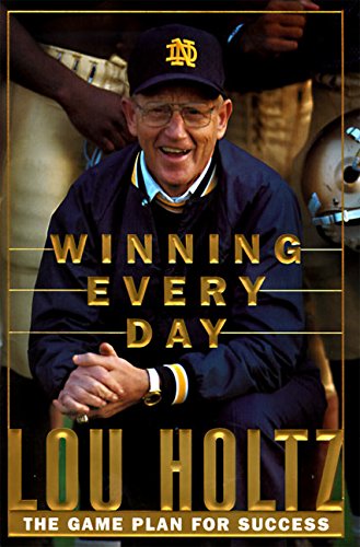 Winning Every Day Lou Holtz