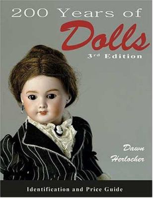200 Years of Dolls: Identification and Price Guide Dawn Herlocher