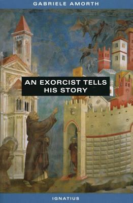 An Exorcist Tells His Story Gabriele Amorth, Nicoletta V. MacKenzie and Benedict J. Groeschel