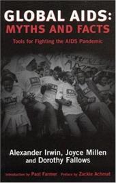 Global AIDS: Myths and Facts: Tools for Fighting the AIDS Pandemic Global AIDS: Myths and Facts: Tools for Fighting the AIDS Pandemic