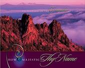 How Majestic Is Thy Name: Delighting in the Grandeur of God How Majestic Is Thy Name: Delighting in the Grandeur of God