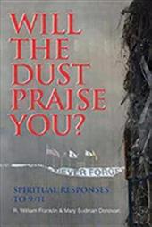 Will the Dust Praise You?: Spiritual Responses to 9/11 Will the Dust Praise You?: Spiritual Responses to 9/11