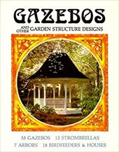 Gazebos and Other Garden Structure Designs Gazebos and Other Garden Structure Designs