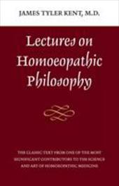 Lectures on Homeopathic Philosophy Lectures on Homeopathic Philosophy