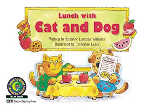 Lunch with Cat and Dog (Learn to Read-Read to Learn: Math) Rozanne Lanczak Williams and Catherine Leary