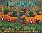 El Cucuy!: A Bogeyman Cuento In English And Spanish = The Boogeyman El Cucuy!: A Bogeyman Cuento In English And Spanish = The Boogeyman