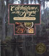 Celebrations on the Bayou: Invitations to Dine in Cotton Country Style Celebrations on the Bayou: Invitations to Dine in Cotton Country Style