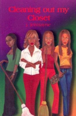 Cleaning Out My Closet J. Jermayne and Jacquelyne J. Scott