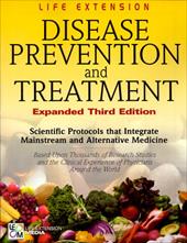 Disease Prevention and Treatment: Scientific Protocols That Integrate Mainstream and Alternative Medicine Disease Prevention and Treatment: Scientific Protocols That Integrate Mainstream and Alternative Medicine