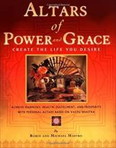 Altars of Power and Grace: Create the Life You Desire Altars of Power and Grace: Create the Life You Desire