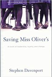Saving Miss Oliver's: A Novel of Leadership, Loyalty and Change Saving Miss Oliver's: A Novel of Leadership, Loyalty and Change