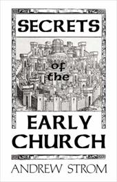 Secrets of the Early Church... What Will It Take to Get Back to the Book of Acts? Secrets of the Early Church... What Will It Take to Get Back to the Book of Acts?