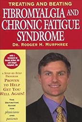 Treating and Beating Fibromyalgia and Chronic Fatigue Syndrome: The Definitive Guide for Patients and Physicians Treating and Beating Fibromyalgia and Chronic Fatigue Syndrome: The Definitive Guide for Patients and Physicians