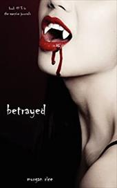 Betrayed (Book #3 in the Vampire Journals) Betrayed (Book #3 in the Vampire Journals)