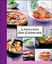 Larousse: On Cooking Larousse: On Cooking