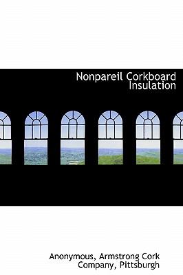 Nonpareil Corkboard Insulation Anonymous and Pittsburgh, . Armstrong Cork Company