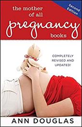 The Mother of All Pregnancy Books The Mother of All Pregnancy Books