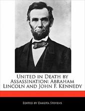 United in Death by Assassination: Abraham Lincoln and John F. Kennedy