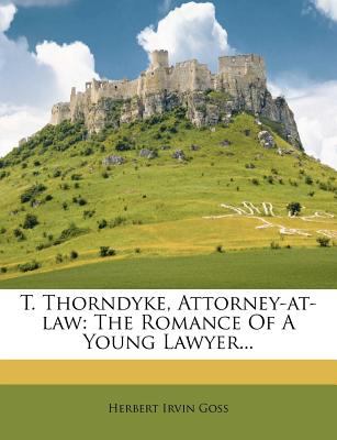 T. Thorndyke: Attorney at Law Herbert I. Goss