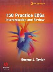 150 Practice ECGs: Interpretation and Review 150 Practice ECGs: Interpretation and Review