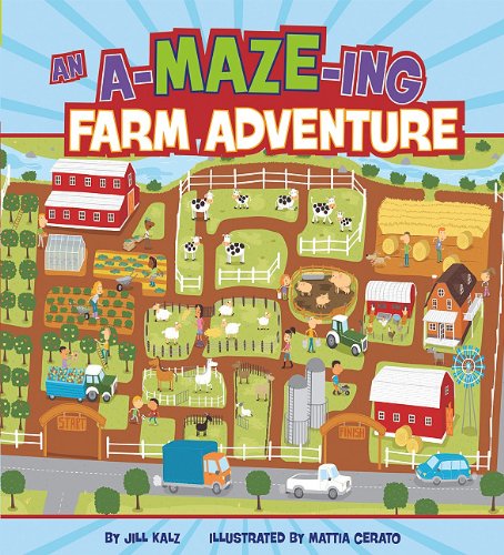 A-MAZE-ing Farm Adventure (A-Maze-Ing Adventures) Jill Kalz and Mattia Cerato