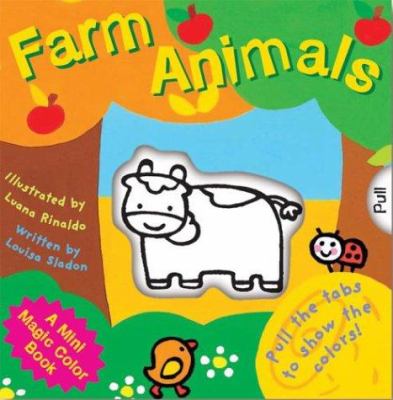 A Mini Magic Color Book: Farm Animals (Magic Color Books) Louisa Sladen and Luana Rinaldo