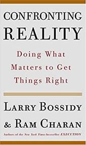 Confronting Reality: Doing What Matters to Get Things Right Confronting Reality: Doing What Matters to Get Things Right
