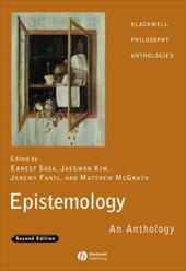 Epistemology: An Anthology Epistemology: An Anthology
