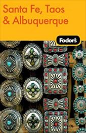 Fodor's Santa Fe, Taos & Albuquerque Fodor's Santa Fe, Taos & Albuquerque