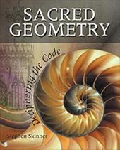 Sacred Geometry: Deciphering the Code Sacred Geometry: Deciphering the Code