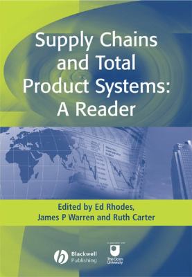 Supply Chains and Total Product Systems: A Reader Ed Rhodes, James P. Warren and Ruth Carter