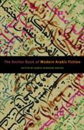 The Anchor Book of Modern Arabic Fiction The Anchor Book of Modern Arabic Fiction