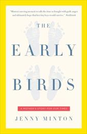 The Early Birds: A Mother's Story for Our Times The Early Birds: A Mother's Story for Our Times