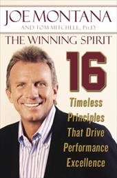 The Winning Spirit: 16 Timeless Principles That Drive Performance Excellence The Winning Spirit: 16 Timeless Principles That Drive Performance Excellence