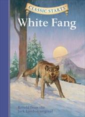 Classic Starts: White Fang Classic Starts: White Fang
