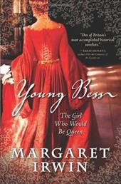 Young Bess: The Girl Who Would Be Queen Young Bess: The Girl Who Would Be Queen