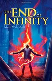 The End of Infinity The End of Infinity