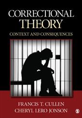 Correctional Theory: Context and Consequences Correctional Theory: Context and Consequences