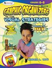 Engage the Brain, Math, Grades 6-8: Graphic Organizers and Other Visual Strategies Engage the Brain, Math, Grades 6-8: Graphic Organizers and Other Visual Strategies