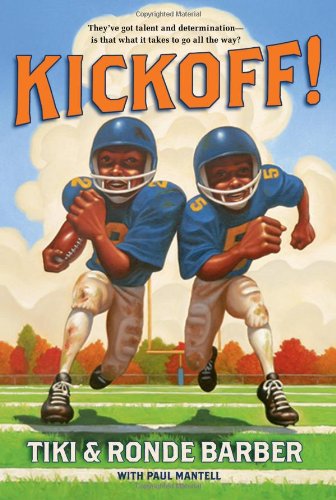 Kickoff! by Tiki Barber, Ronde Barber, Paul Mantell - Reviews ...